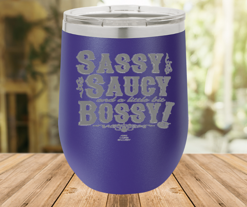 Sassy Saucy And A Little Bit Bossy