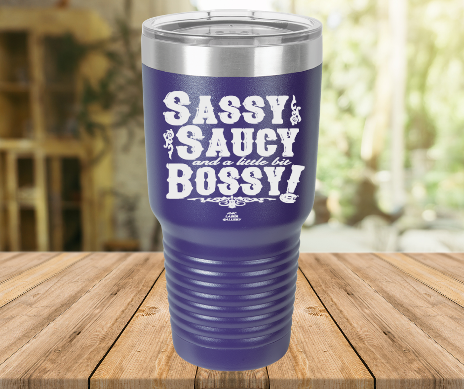 Sassy Saucy And A Little Bit Bossy