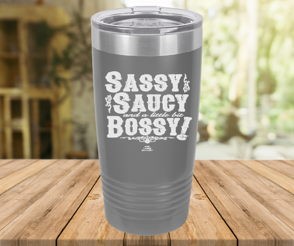Sassy Saucy And A Little Bit Bossy