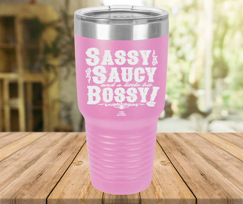 Sassy Saucy And A Little Bit Bossy