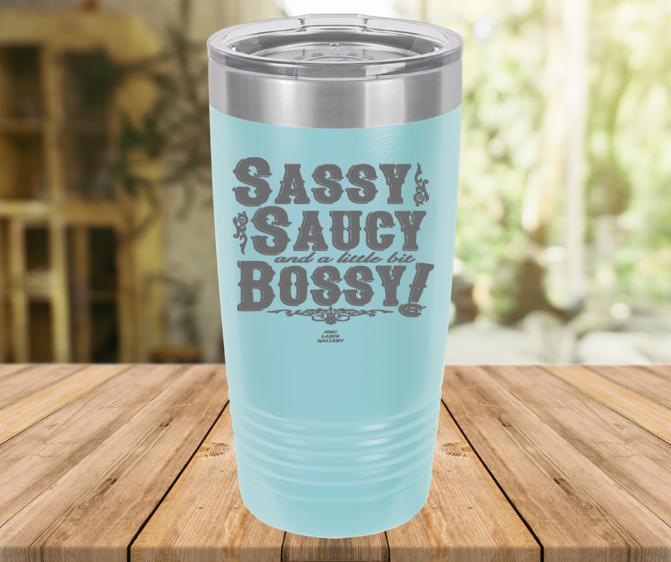 Sassy Saucy And A Little Bit Bossy