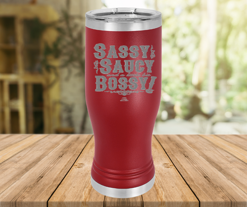 Sassy Saucy And A Little Bit Bossy