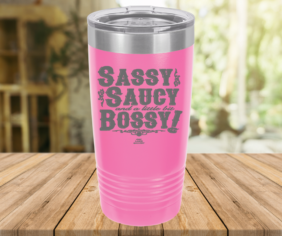 Sassy Saucy And A Little Bit Bossy