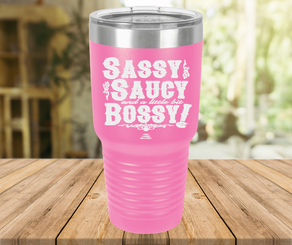 Sassy Saucy And A Little Bit Bossy