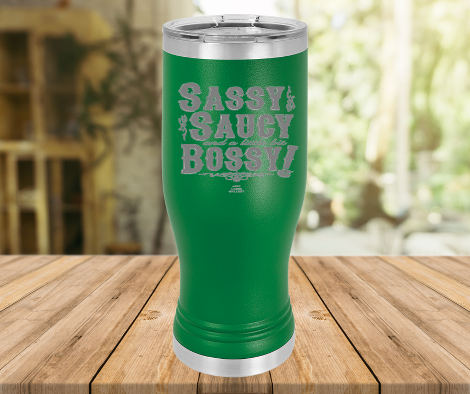 Sassy Saucy And A Little Bit Bossy