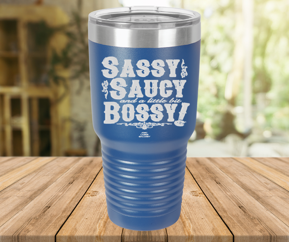 Sassy Saucy And A Little Bit Bossy