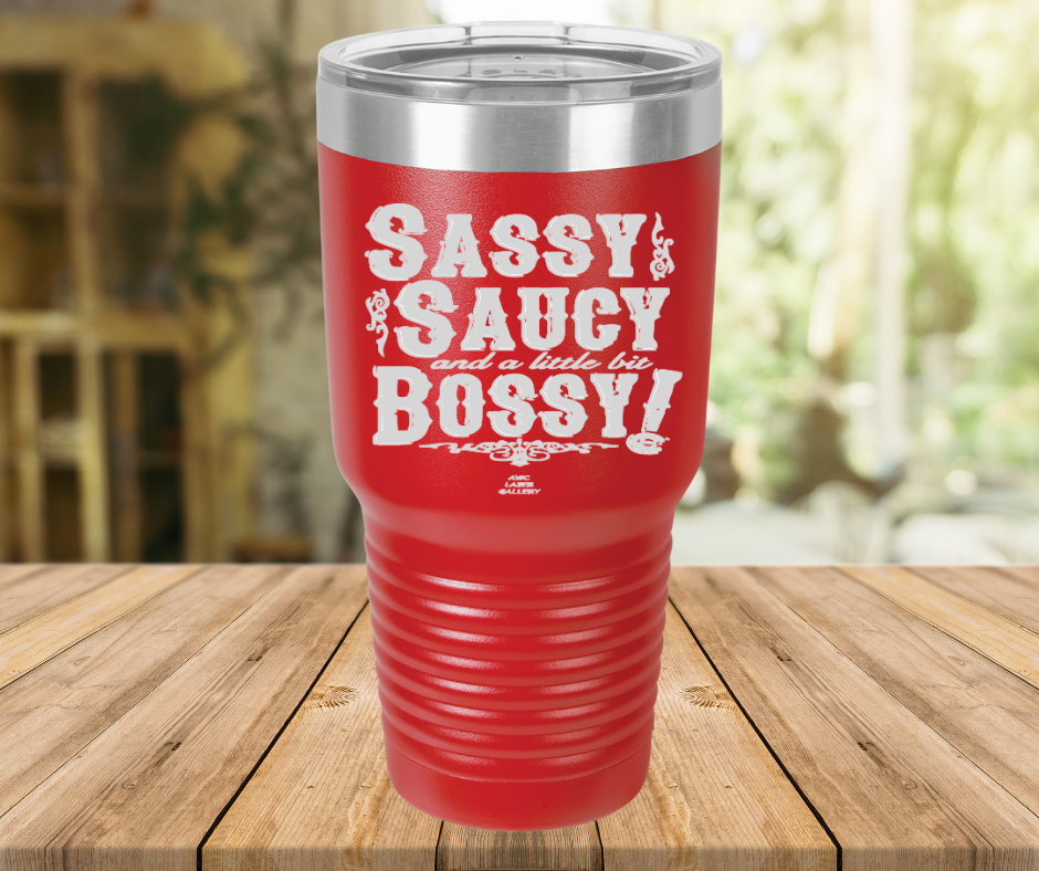 Sassy Saucy And A Little Bit Bossy