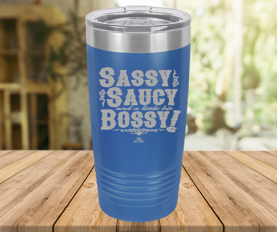 Sassy Saucy And A Little Bit Bossy