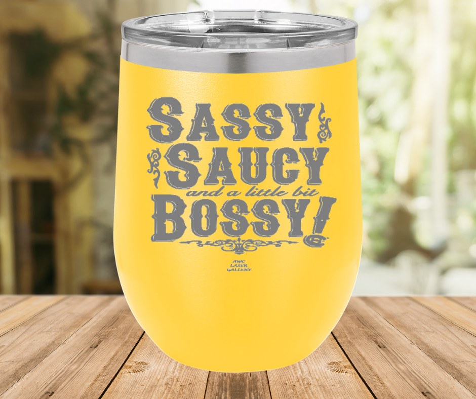 Sassy Saucy And A Little Bit Bossy