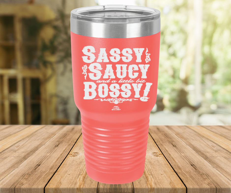 Sassy Saucy And A Little Bit Bossy