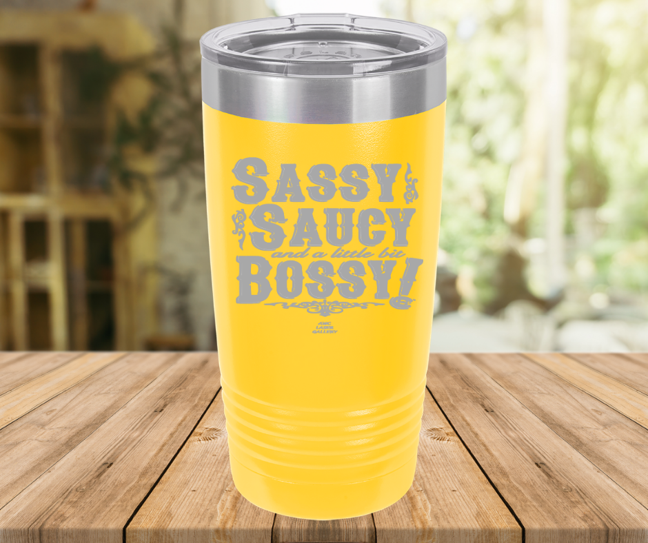 Sassy Saucy And A Little Bit Bossy