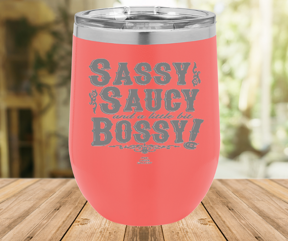 Sassy Saucy And A Little Bit Bossy