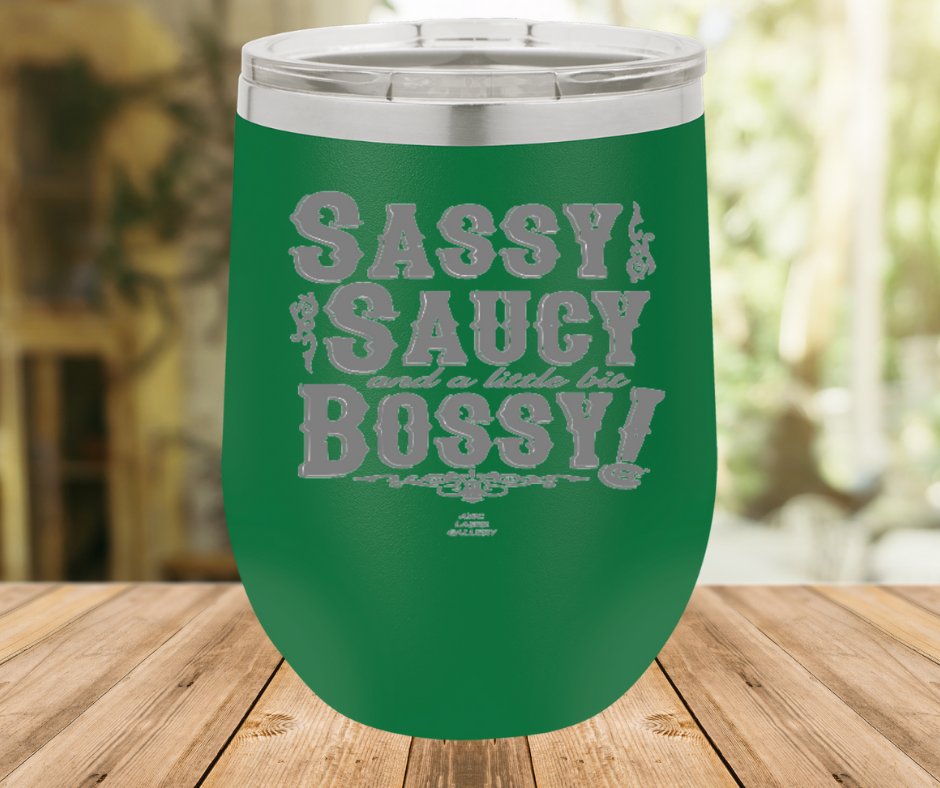 Sassy Saucy And A Little Bit Bossy