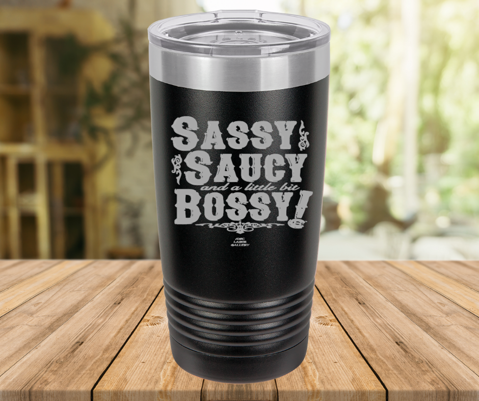 Sassy Saucy And A Little Bit Bossy