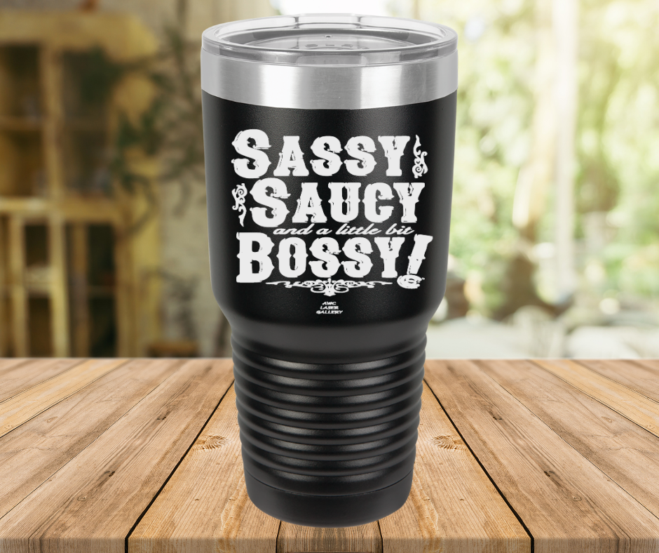 Sassy Saucy And A Little Bit Bossy