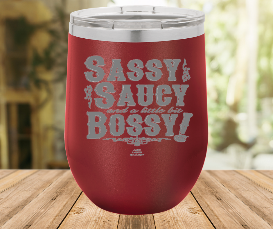 Sassy Saucy And A Little Bit Bossy
