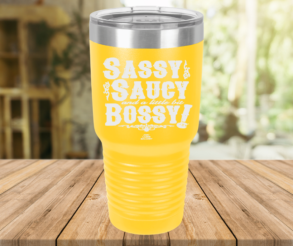 Sassy Saucy And A Little Bit Bossy