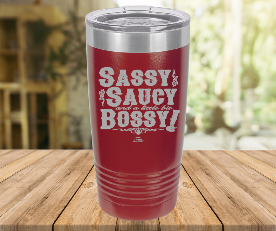 Sassy Saucy And A Little Bit Bossy