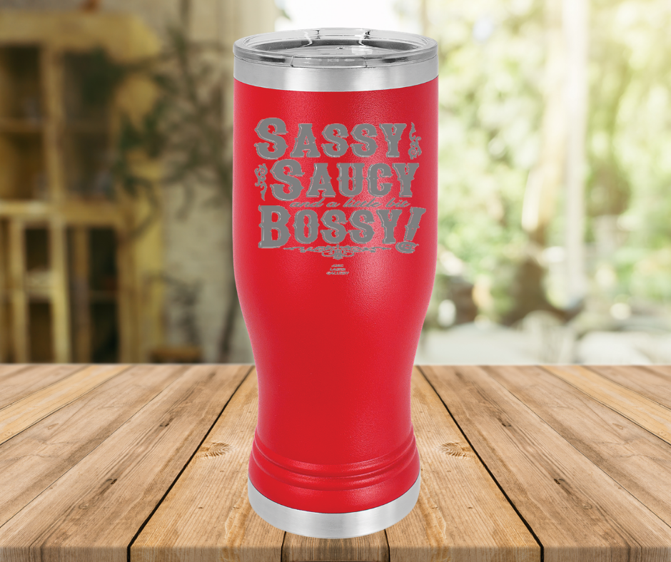Sassy Saucy And A Little Bit Bossy