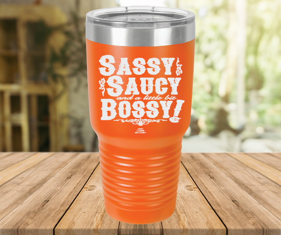 Sassy Saucy And A Little Bit Bossy