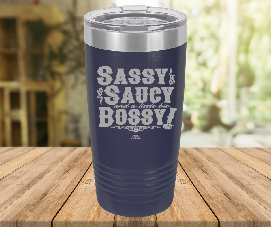 Sassy Saucy And A Little Bit Bossy