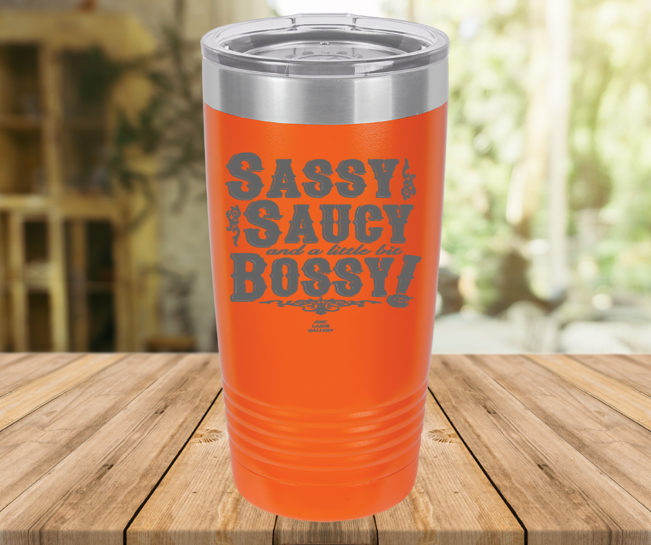 Sassy Saucy And A Little Bit Bossy