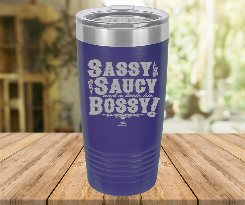 Sassy Saucy And A Little Bit Bossy