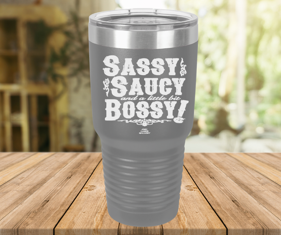 Sassy Saucy And A Little Bit Bossy