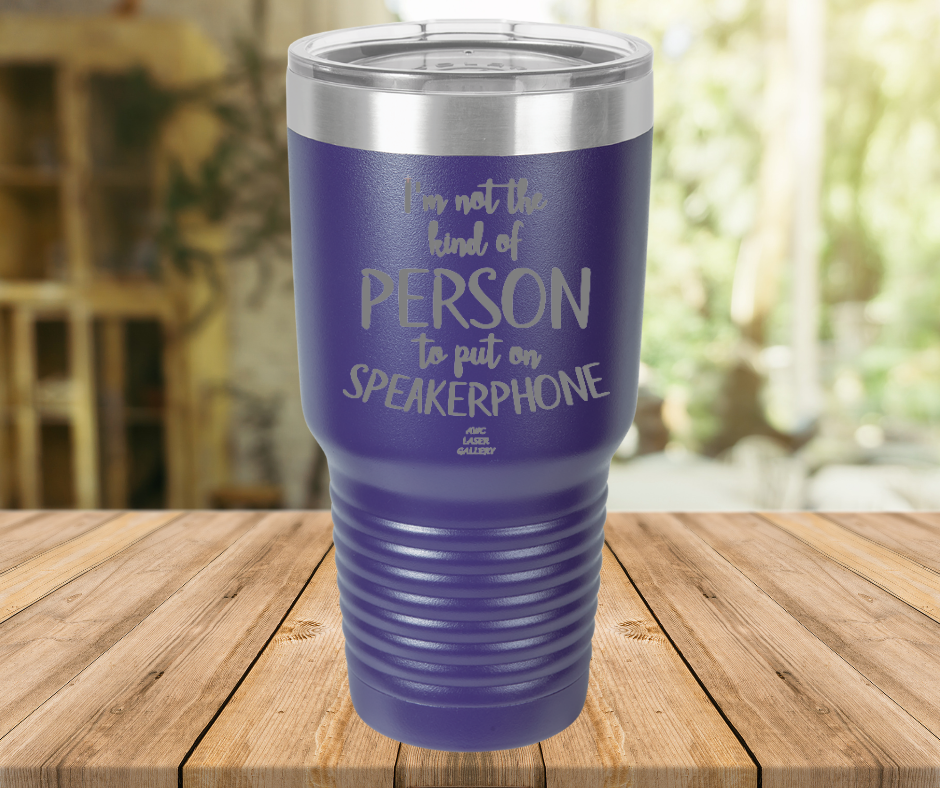 I'm Not The Kind Of Person To Put On Speakerphone
