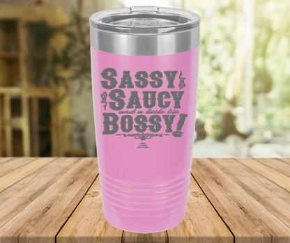 Sassy Saucy And A Little Bit Bossy