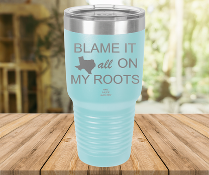 Blame It All On My Roots