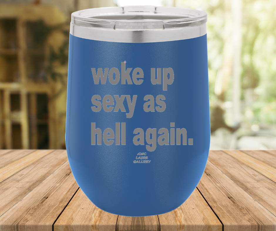 Woke Up Sexy As Hell Again