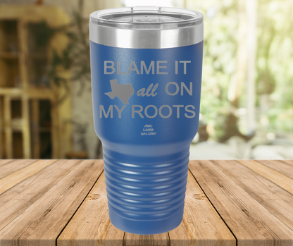 Blame It All On My Roots