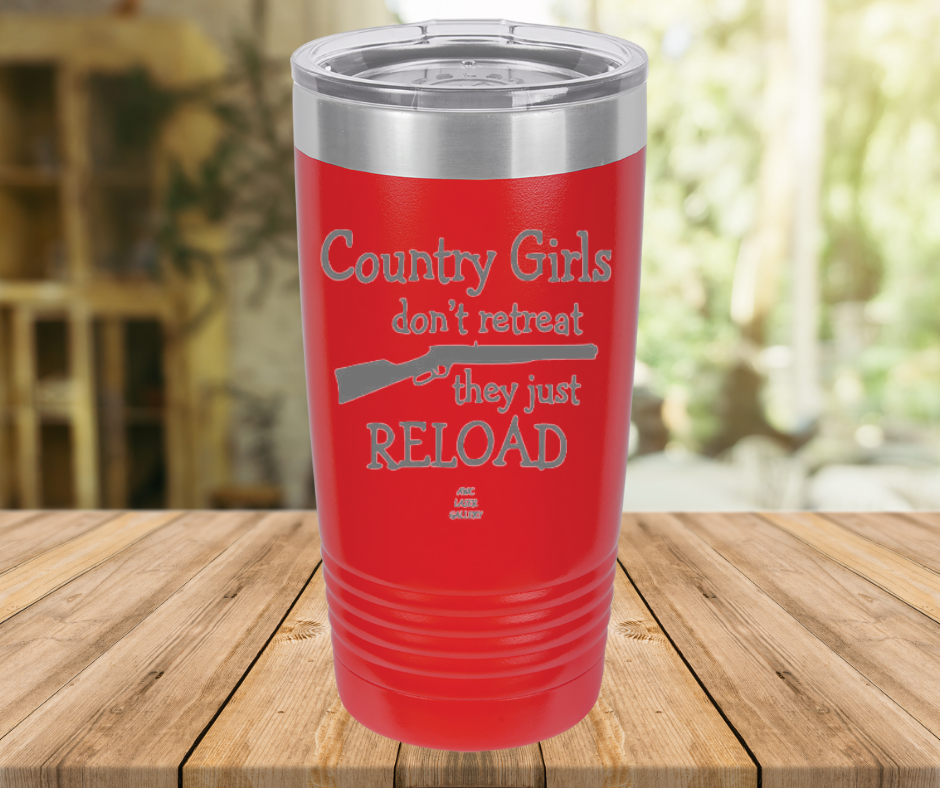 Country Girls Don't Retreat They Just Reload