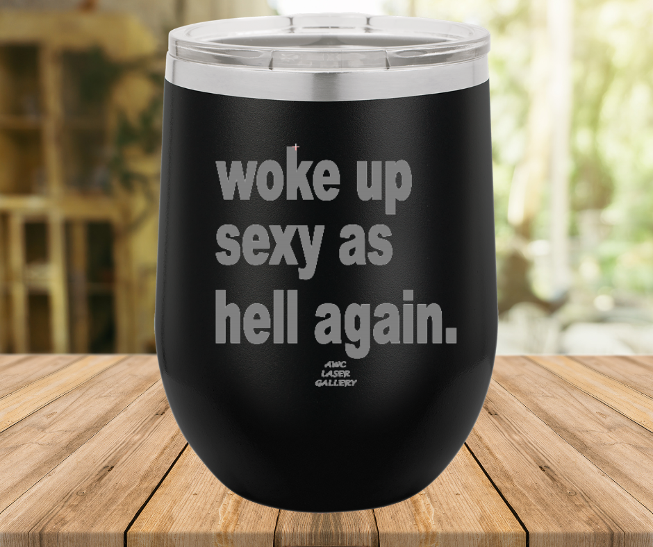 Woke Up Sexy As Hell Again