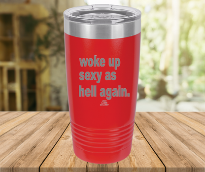 Woke Up Sexy As Hell Again