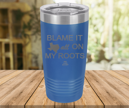 Blame It All On My Roots