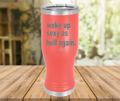 Woke Up Sexy As Hell Again