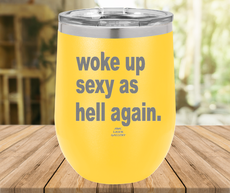 Woke Up Sexy As Hell Again
