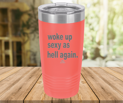 Woke Up Sexy As Hell Again