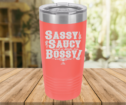 Sassy Saucy And A Little Bit Bossy