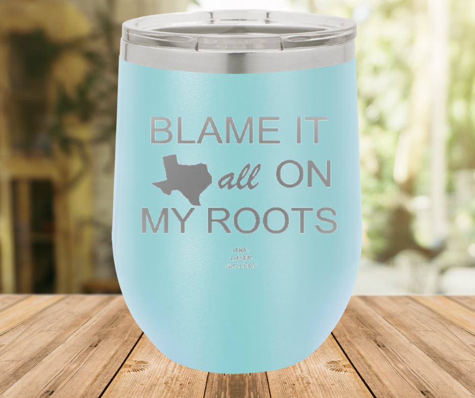Blame It All On My Roots
