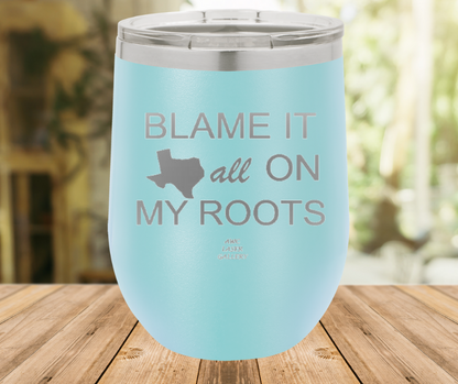 Blame It All On My Roots