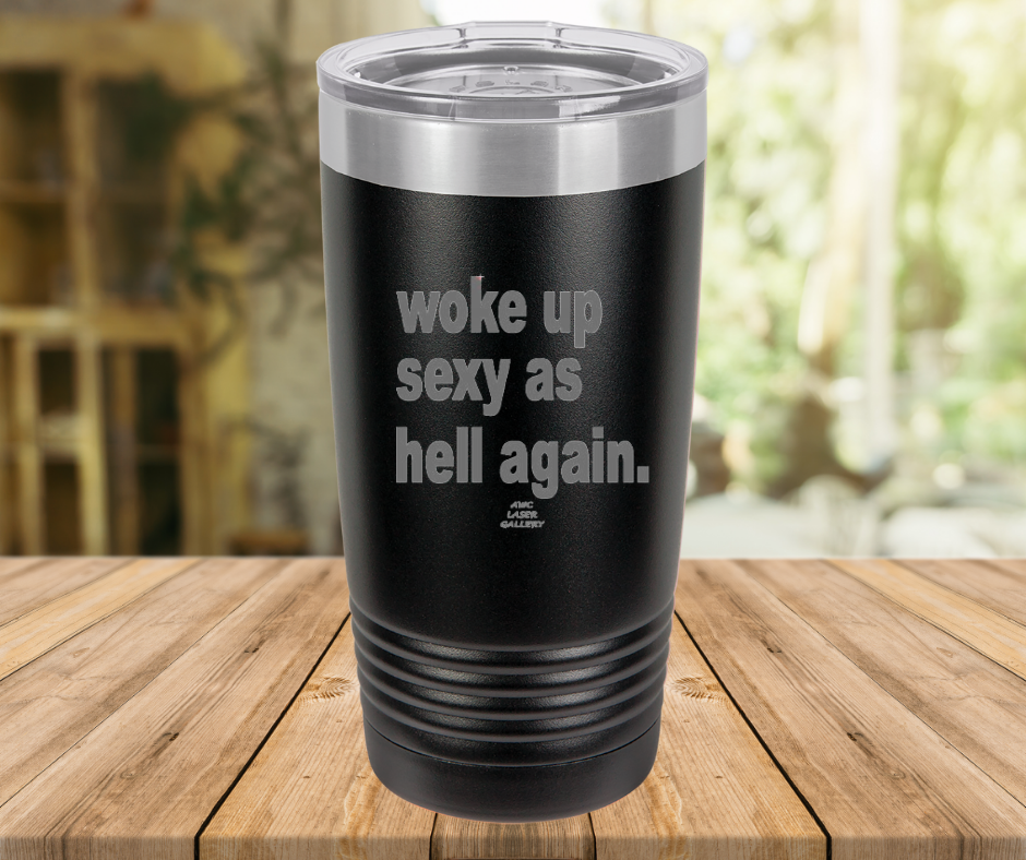 Woke Up Sexy As Hell Again