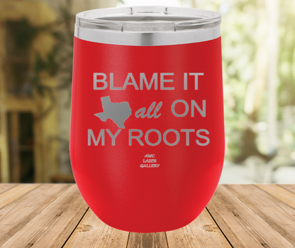 Blame It All On My Roots