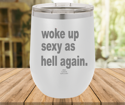 Woke Up Sexy As Hell Again