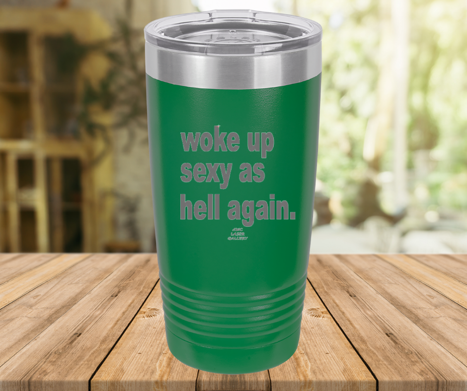 Woke Up Sexy As Hell Again
