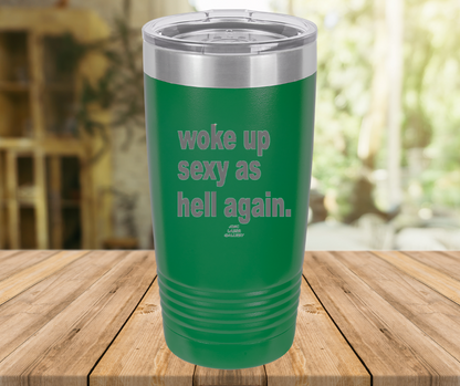 Woke Up Sexy As Hell Again