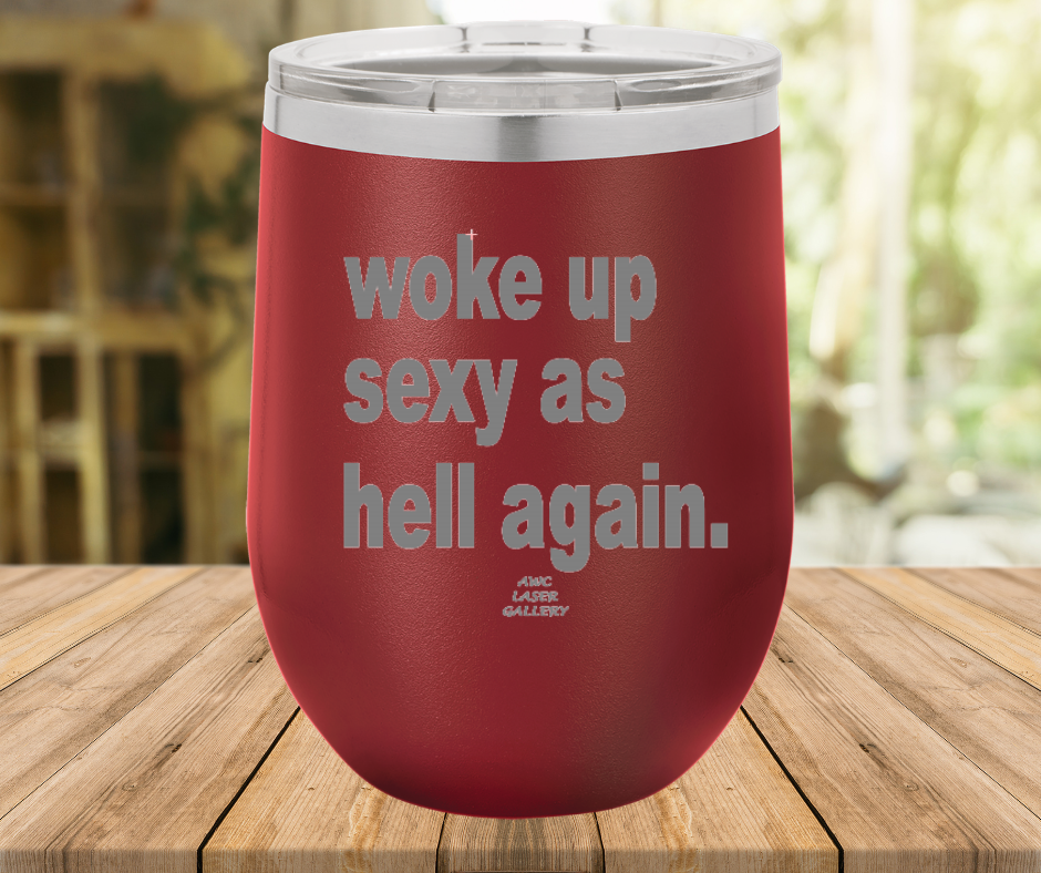 Woke Up Sexy As Hell Again