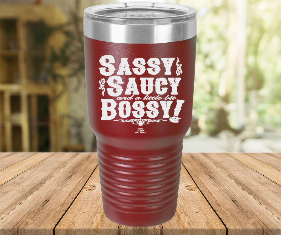Sassy Saucy And A Little Bit Bossy
